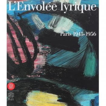 L' Envolée lyrique. Paris 1945-1956. Catalogo della mostra (Paris, 26 aprile-28 agosto 2006)