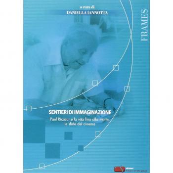 Sentieri di immaginazione. Paul Ricoeur e la vita fino alla morte: le sfide del cinema