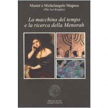 La macchina del tempo e la ricerca della Menorah. Il mistero tra i misteri