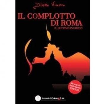 Il complotto di Roma. Il settimo incarico