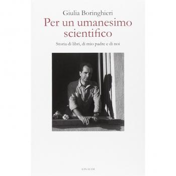 Per un umanesimo scientifico. Storia di libri, di mio padre e di noi