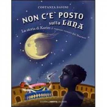 Non c'è posto sulla luna. La storia di Karim. Il ragazzo venuto dal Marocco