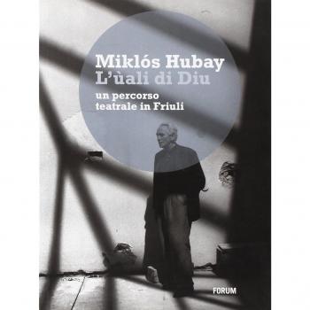 L'ùali di Diu. Un percorso teatrale in Friuli