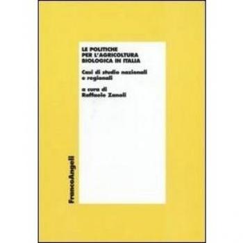 Le politiche per l'agricoltura biologica in Italia. Casi di studio nazionali e regionali