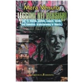 Leggimi nei pensieri (In 15. Donne, uomini, ragazzi, vecchi, una bambina: brainstorming in libertà)