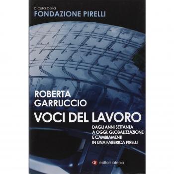 Voci del lavoro. Dagli anni Settanta a oggi, globalizzazione e cambiamenti in una fabbrica Pirelli