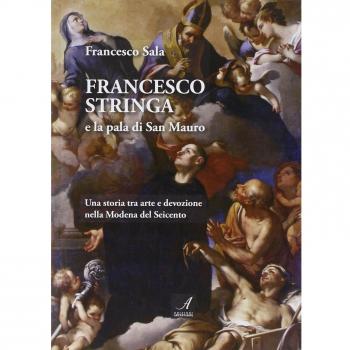 Francesco Stringa e la pala di San Mauro. Una storia tra arte e devozione nella Modena del Seicento