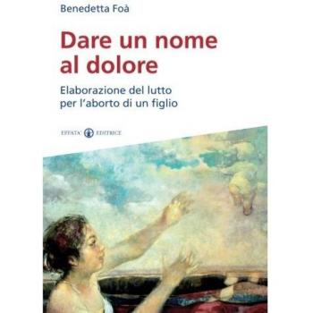 Dare un nome al dolore: Elaborazione del lutto per l'aborto di un figlio