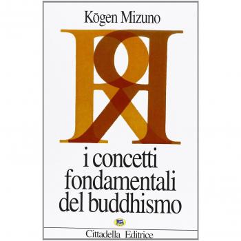 I concetti fondamentali del buddhismo