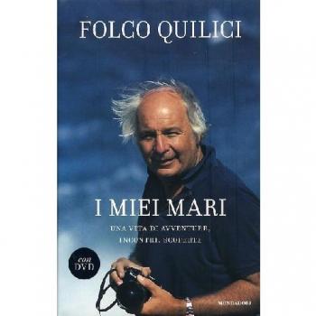 I miei mari. Una vita di avventure, incontri, scoperte. Con DVD
