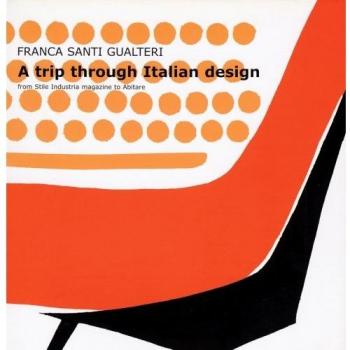 A Trip through italian design. From Stile industria magazine to Abitare