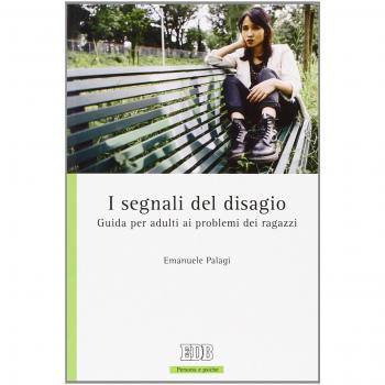 I segnali del disagio. Guida per adulti ai problemi dei ragazzi