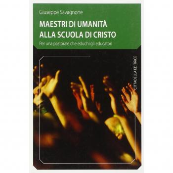 Maestri di umanità alla scuola di Cristo. Per una pastorale che educhi gli educatori