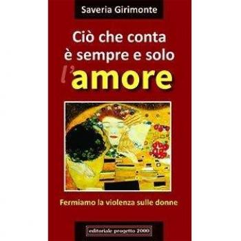 Ciò che conta è sempre e solo l'amore. Fermiamo la violenza sulle donne