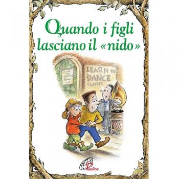 Quando i figli lasciano il «nido». Ediz. illustrata