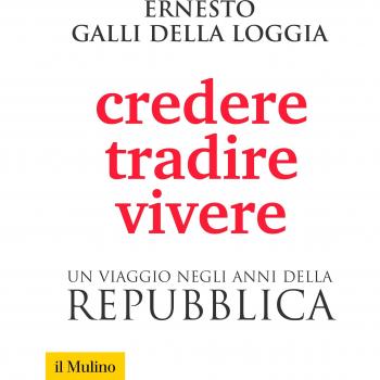 Credere, tradire, vivere. Un viaggio negli anni della Repubblica