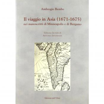 Il viaggio in Asia (1671-1675) nei manoscritti di Minneapolis e di Bergamo