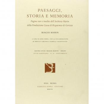 Paesaggi, storia e memoria. Pagine rare e inedite dell'Archivio Marin della Fondazione Cassa di Risparmio di Gorizia