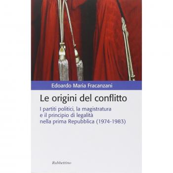 Le origini del conflitto. I partiti politici, la magistratura e il principio di legalità nella prima Repubblica (1974-1983)