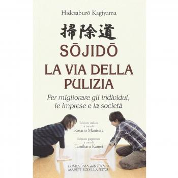 Sojido. La via della pulizia. Per migliorare gli individui, le imprese e la società
