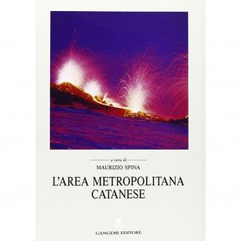 L'area metropolitana catanese. La pianificazione territoriale e urbanistica in Sicilia