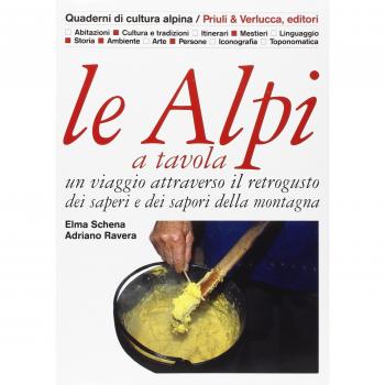 Le Alpi a tavola. Un viaggio attraverso il retrogusto dei saperi e dei sapori della montagna
