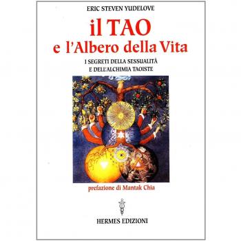 Il tao e l'albero della vita. I segreti della sessualità e dell'alchimia taoiste
