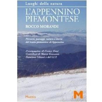 L'Appennino piemontese. Percorsi, paesaggi, natura e storia del tratto piemontese di Appennino