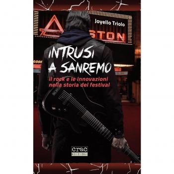 Intrusi a Sanremo. Il rock e le innovazioni nella storia del Festival