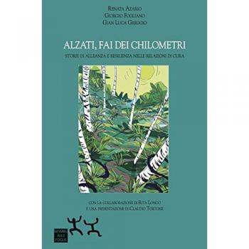 Alzati, fai dei chilometri. Storie di alleanza e resilienza nelle relazioni di cura