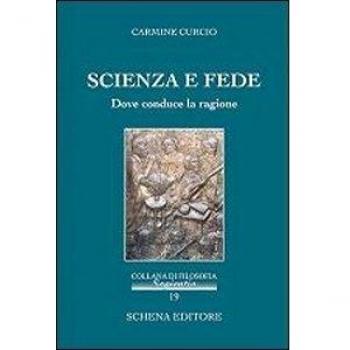 Scienza e fede. Dove conduce la ragione
