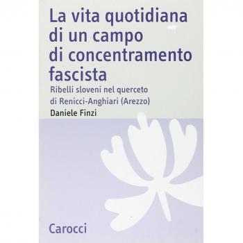 La vita quotidiana di un campo di concentramento fascista. Ribelli sloveni...
