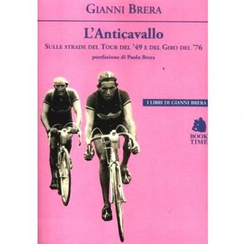 L'anticavallo. Sulle strade del Tour del '49 e del Giro del '76
