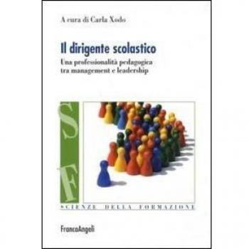 Il dirigente scolastico. Una professionalità pedagogica tra management e leadership