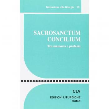 Sacrosanctum Concilium. Tra memoria e profezia