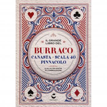 Il grande libro sul burraco, bridge, scala 40, pinnacolo e gli altri giochi di ramino