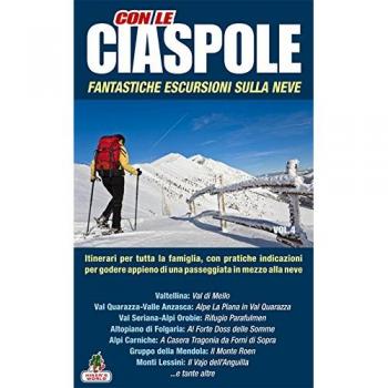 Con le ciaspole. Fantastiche escursioni sulla neve. 12 mete (Vol. 4)