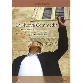 La nuova «Commedia». Per un nuovo ideale, per un nuovo essere umano, per un nuovo mondo
