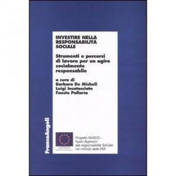 Investire nella responsabilità sociale. Strumenti e percorsi di lavoro per un agire socialmente responsabile