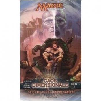 Caos dimensionale. Il ciclo della spirale temporale. Magic the Gathering (Vol. 2)