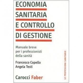 Economia sanitaria e controllo di gestione. Manuale breve per i professionisti della sanità