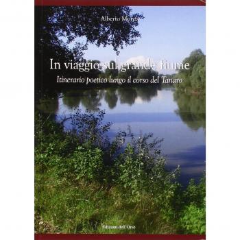 In viaggio sul grande fiume. Itinerario poetico lungo il corso del Tanaro