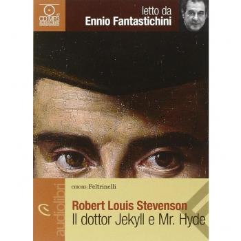 Il dottor Jekyll e Mr. Hyde letto da Ennio Fantaschini. Audiolibro. CD Audio formato MP3