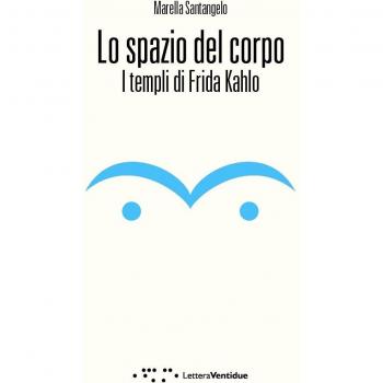 Lo spazio del corpo. I templi di Frida Kahlo