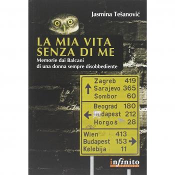 La mia vita senza di me. Memorie dai Balcani di una donna sempre disobbediente