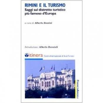 Rimini e il turismo. Saggi sul distretto turistico più famoso d'Europa