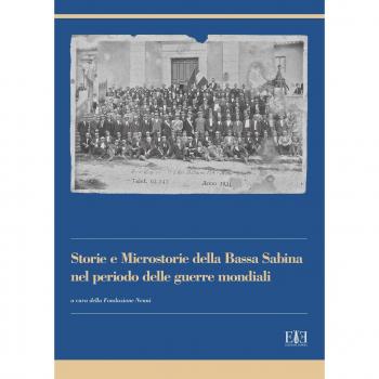 Storie e microstorie della Bassa Sabina nel periodo delle guerre mondiali