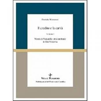 Il credito e la carità. Monti di pietà nelle città lombarde in età moderna (Vol. 1)