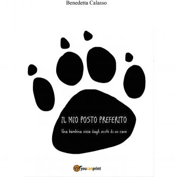 Il mio posto preferito. Una bambina vista dagli occhi di un cane