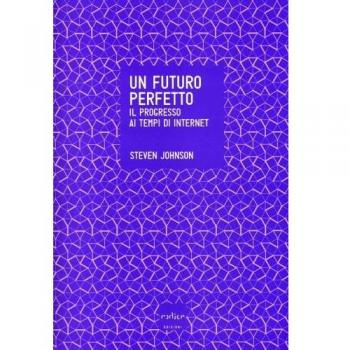 Un futuro perfetto. Il progresso ai tempi di internet